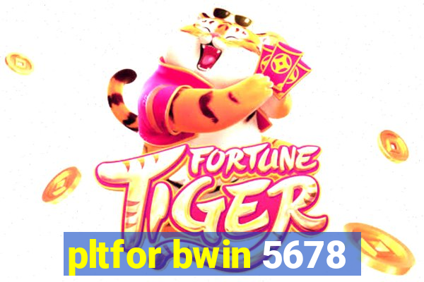 pltfor bwin 5678